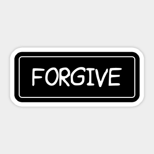 FORGIVE Sticker